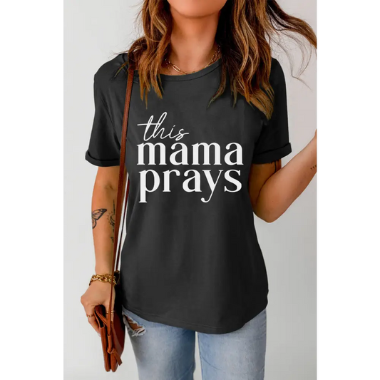 THIS MAMA PRAYS Graphic Tee - Tops